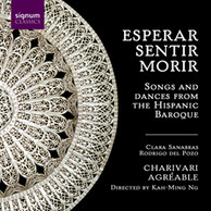 Esperar, Sentir, Morir - Songs and Dances from the Hispanic Baroque
