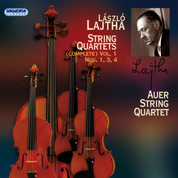Lajtha, L.: String Quartets (Complete), Vol. 1 - Nos. 1, 3, 4