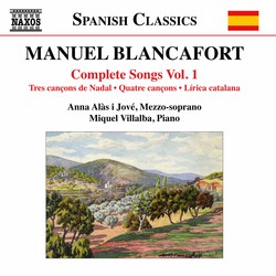 Blancafort: Complete Songs, Vol. 1