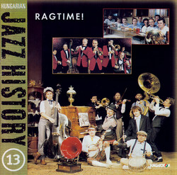Hungarian Jazz History, Vol. 13: Ragtime!