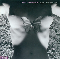 Lute Recital: Lislevand, Rolf - Gaultier, E. / Mesangeau, R. / Dufaut, F. / Gallot, J. / Mouton, C. / Boquet, C. (La Belle Homicide)