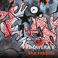 PRIMAVERA II - the rabbits