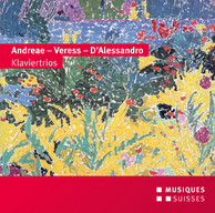 Andreae, Veress & D'Alessandro: Piano Trios