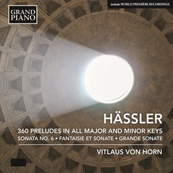 Hässler: 360 Preludes in All Major & Minor Keys, Fantaisie et Sonate & Grande Sonate