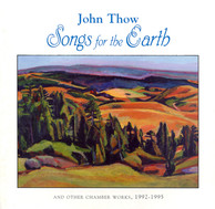 Thow, J.: Songs for the Earth / Trilce / Breath of the Sun / Quartet for Clarinet, Violin, Cello and Piano / Remembering