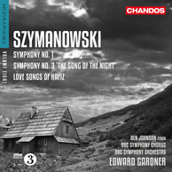 Szymanowski: Love Songs of Hafiz & Symphonies Nos. 1 & 3