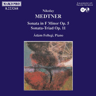 Medtner: Sonata Op. 5 / Sonata-Triad Op. 11