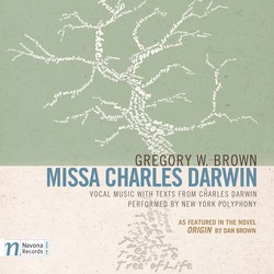 Gregory W. Brown: Missa Charles Darwin (As Featured in the Novel 