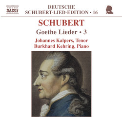 Schubert: Lied Edition 16 - Goethe, Vol.  3