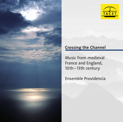 Crossing the Channel (Music from Medieval France and England, 10th-13th century)
