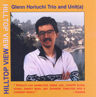 Glenn Horiuchi Trio / Glenn Horiuchi Trio Unit(A): Hilltop View