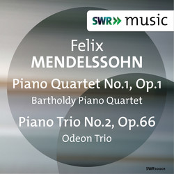 Mendelssohn: Piano Quartet No. 1 - Piano Trio No. 2