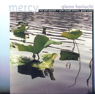 Glenn Horiuchi Trio / Gelenn Horiuchi Quartet: Mercy / Jump Start / Endpoints / Curl Out / Earthworks / Mind Probe / Null Set / Another Space (A)