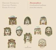 Metamorphosis - Greek Musical Traditions Across the Centuries