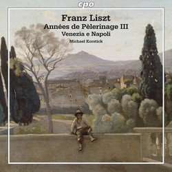 Liszt: Années de pèlerinage III - Venezia e Napoli