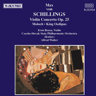 Schillings: Violin Concerto Op. 25 / Moloch / King Oedipus