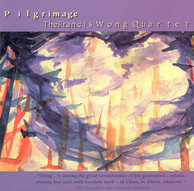 Wong: Pilgrimage / Quartet / Pigeons / Taikoism / Bipolar Improvisation / Miniatures