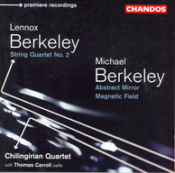 Berkeley: String Quartet No. 2 / Berkeley, M.: Abstract Mirror / Magnetic Field