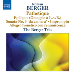 Berger: Pathétique, Epilogue & Piano Sonata No. 3