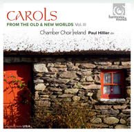 Carols from the Old & New Worlds, Vol. III