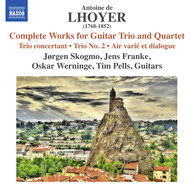 Lhoyer: Complete Works for Guitar Trio & Quartet