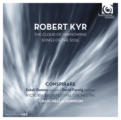 Robert Kyr: The Cloud of Unknowing - Songs of the Soul