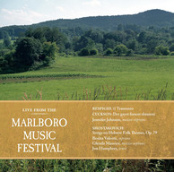 Live from the Marlboro Music Festival - Respighi, Cuckson & Shostakovich