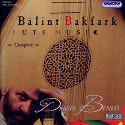 Bakfark: Complete Works for Lute (The Lyons Lute Book, The Krakow Lute Book and Miscellanea)