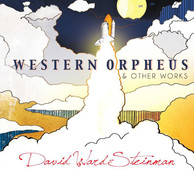 Ward-Steinman: Western Orpheus and Other Works