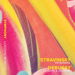 Stravinsky: Petrushka - Debussy: La boîte à joujoux, L. 128