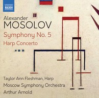Mosolov: Symphony No. 5 & Harp Concerto
