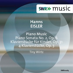 Eisler: Piano Sonata No. 2, Klavierstücke für Kinder, Op. 31 & 4 Klavierstücke, Op. 3