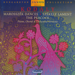 Kodaly: Dances of Marosszek / Transylvanian Lament / The Peacock