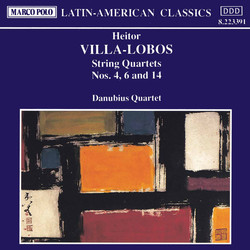 Villa-Lobos: String Quartets Nos. 4, 6 and 14