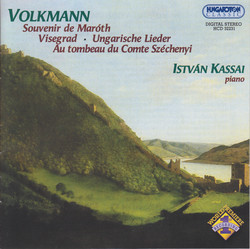 Volkmann: Souvenir De Maroth / Visegrad / Ungarische Lieder / Au Tombeau Du Comte Szechenyi