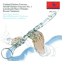 Clarinet Recital: Gray, Gary - Copland, A. / Lutoslawski, W. / Arnold, M. / Rossini, G.