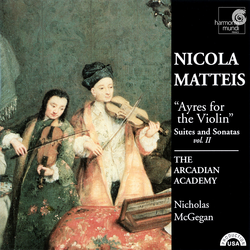 Nicola Matteis: Ayres for the Violin - Suites and Sonatas, Vol. II