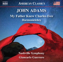 John Adams: My Father Knew Charles Ives & Harmonielehre
