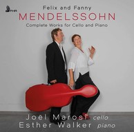 Felix Mendelssohn & Fanny Mendelssohn-Hensel: Complete Works for Cello & Piano