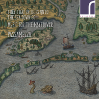 They that in Ships to the Sea down go: Music for the Mayflower