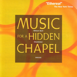 Byrd: Music for a Hidden Chapel