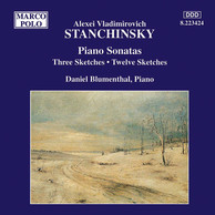 Stanchinsky: Piano Sonatas / Three Sketches