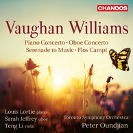 Vaughan Williams: Piano Concerto, Oboe Concerto, Serenade to Music & Flos Campi