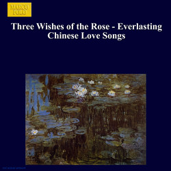 Three Wishes of the Rose - Everlasting Chinese Love Songs