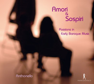 Amori & Sospiri: Passions in Early Baroque Music