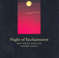 Karlsson / Ekman: Night of Enchantment / Karlsson: Electroacoustic Compostions