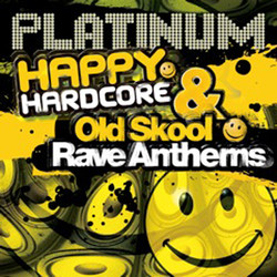 Happy Hardcore & Old Skool Rave Anthems