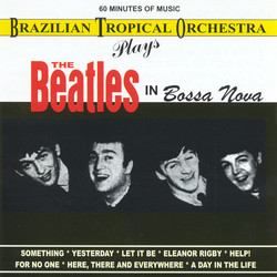 Brazilian Tropical Orchestra Plays the Beatles in Bossa Nova