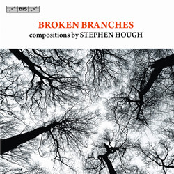 Broken Branches – compositions by Stephen Hough