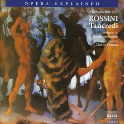 Opera Explained: Rossini - Tancredi (Smillie)
